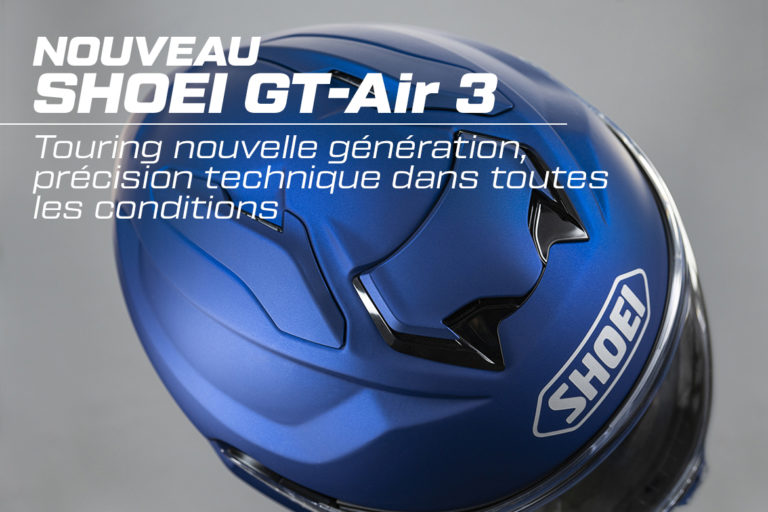 Nouveau SHOEI GT-Air 3 : Touring nouvelle génération, précision technique dans toutes les conditions Nouveau SHOEI GT-Air 3 : Touring nouvelle génération, précision technique dans toutes les conditions